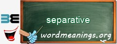 WordMeaning blackboard for separative